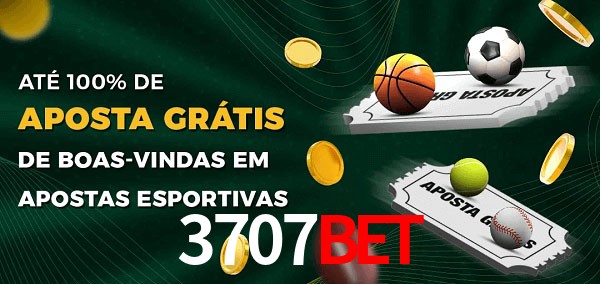 3707bet Ate 100% de Aposta Gratis