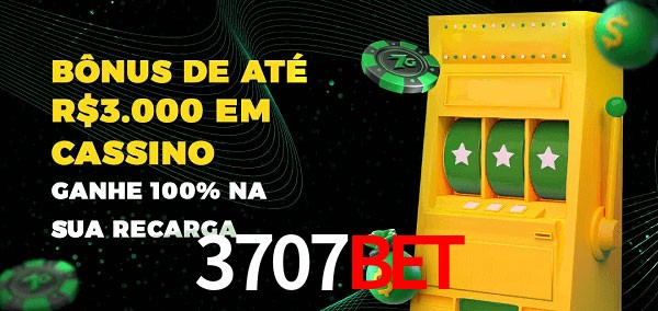 3707bet melhor bônus de depósito
